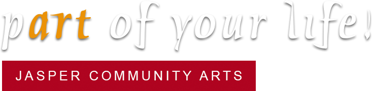 pART of your life! Jasper Community Arts